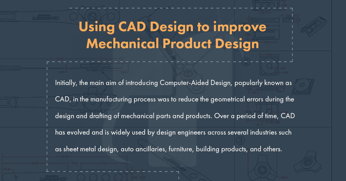 Using CAD Design to improve Mechanical Product Design