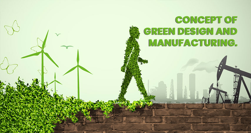 Green manufacturing and Design