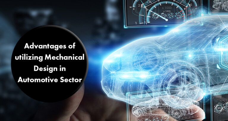 Advantages of utilizing Mechanical Design in Automotive Sector