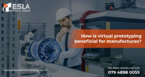 How is Virtual Prototyping beneficial for Manufactures?