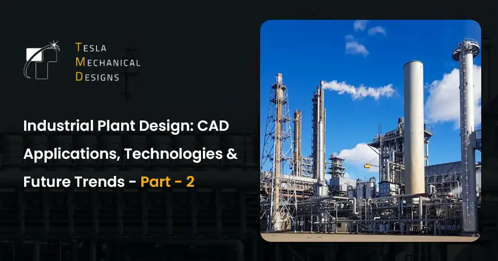 Industrial Plant Design: Applications, Technologies, and Future Trends