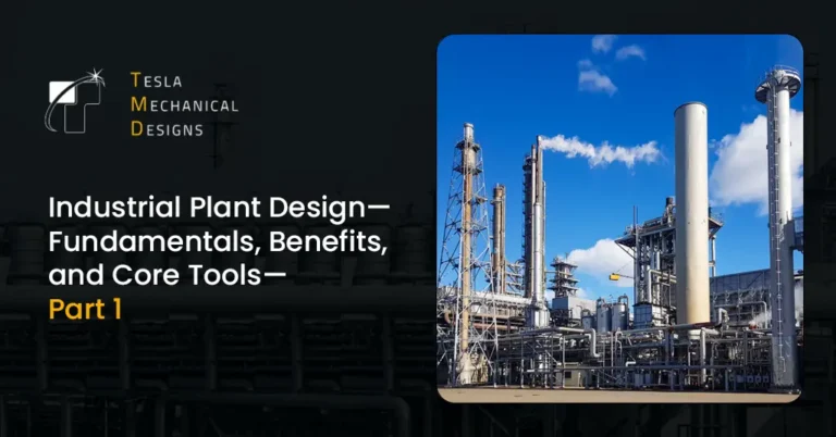 Industrial Plant Design—Fundamentals, Benefits, and Core Tools—Part 1
